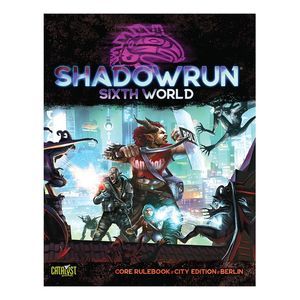 Shadowrun: Sixth World Core Rulebook - City Edition: Berlin